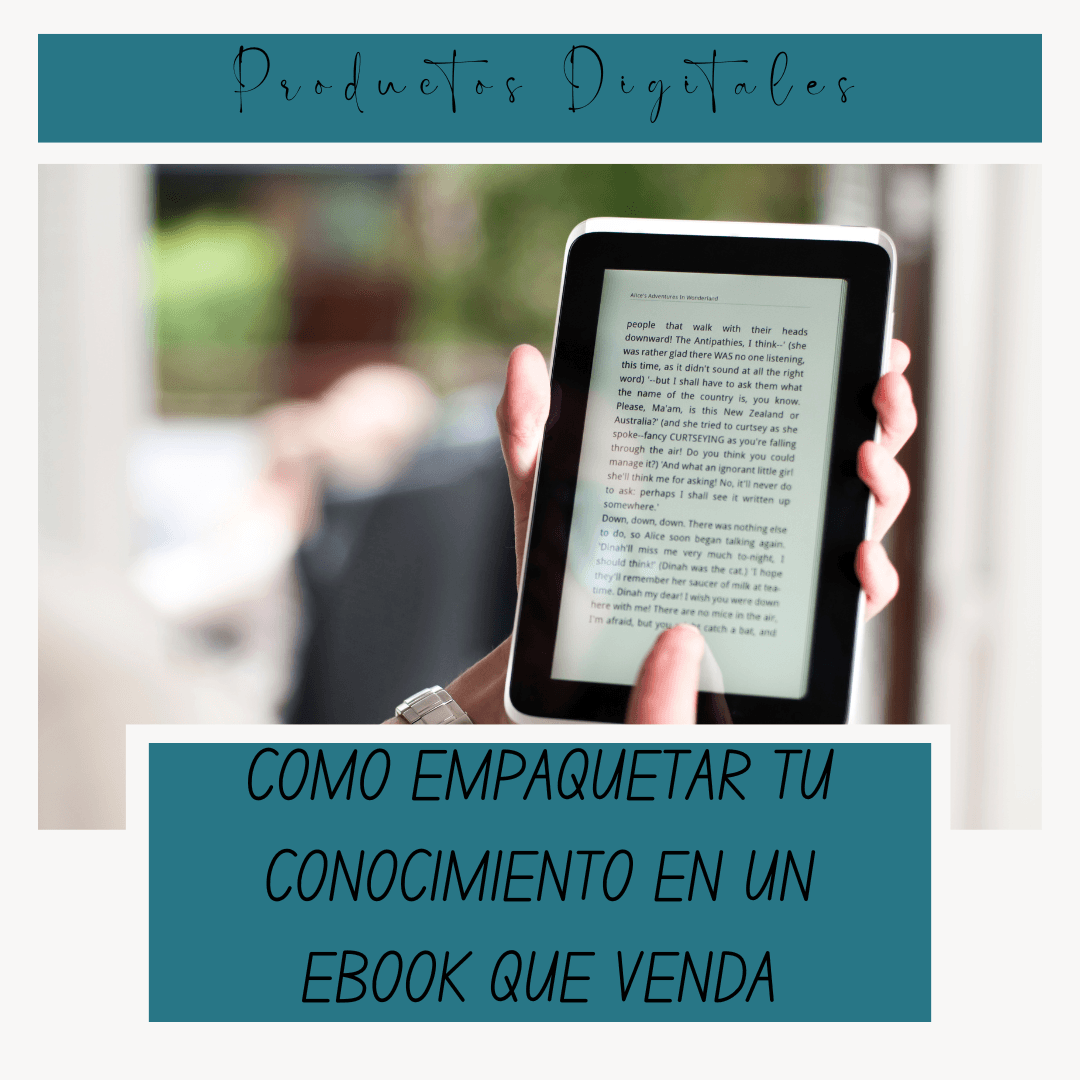 Cómo empaquetar tu conocimiento en un ebook que venda