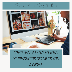 Cómo hacer lanzamientos de productos digitales con 6 cifras