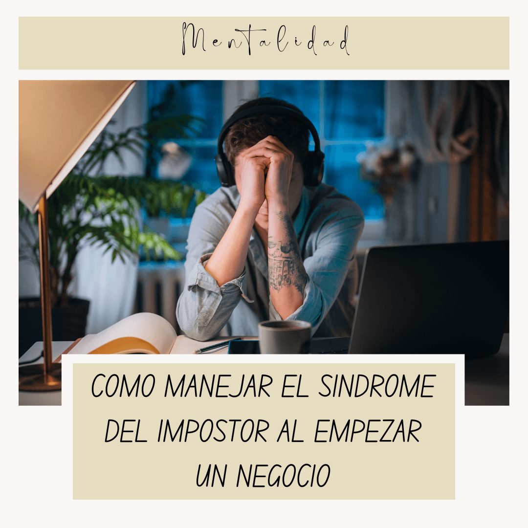 Cómo manejar el síndrome del impostor al empezar un negocio. Descubre estrategias para superar las dudas y emprender con confianza.