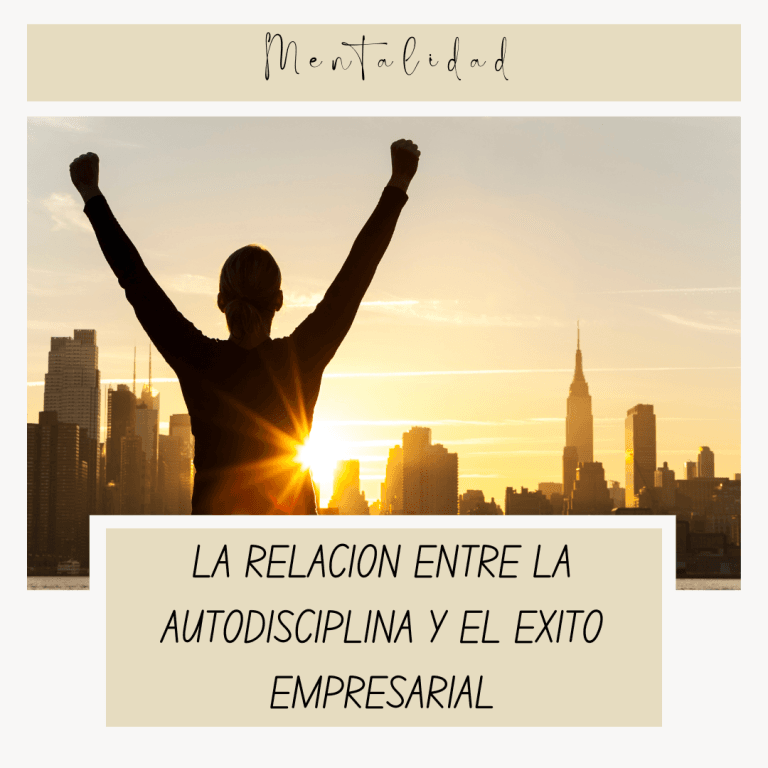 La relación entre la autodisciplina y el éxito empresarial